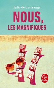 Julie de Lestrange - Nous, les magnifiques.