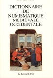 Jean Belaubre - Dictionnaire de numismatique médiévale occidentale.