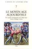 Jacques Le Goff et Guy Lobrichon - Le Moyen Age aujourd'hui - Trois regards contemporains sur le Moyen Age : histoire, théologie, cinéma.