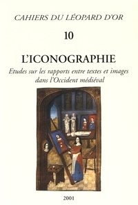 Gaston Duchet-Suchaux - L'iconographie - Etudes sur les rapports entre textes et images dans l'Occident médiéval.