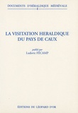 Ludovic Fécamp - La visitation héraldique du pays de Caux.