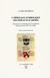 Claire Boudreau - L'héritage symbolique des Hérauts d'armes en 3 volumes - Dictionnaire encyclopédique de l'enseignement du blason ancien (XIVe-XVIe siècle).