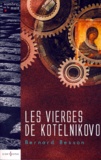 Bernard Besson - Les vierges de Kotelnikovo.