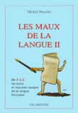 Michel Mourlet - Les Maux De La Langue. Tome 2.