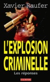 Xavier Raufer - L'Explosion Criminelle.