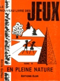 Emile Guillen - Le Nouveau Livre Des Jeux. Tome 2, En Pleine Nature.