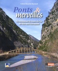 Colette Bourrier-Reynaud - Ponts et merveilles - En remontant le cours du Var de Nice aux Entraunes, du Comté de Nice aux Alpes-Maritimes.