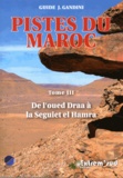 Jacques Gandini - Pistes du Maroc - Tome 3, De l'oued Draa à la Seguiet el Hamra.
