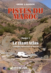Jacques Gandini - Pistes du Maroc - Tome 1, Le Haut Atlas.