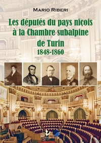 Mario Riberi - Les députés niçois à la chambre subalpine de Turin 1848-1860.