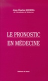 Jean-Charles Sournia - Le Pronostic En Medecine.