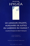 Laure Romanet et Lionel Benaiche - Les lanceurs d'alerte, auxiliaires de justice ou gardiens du silence ? - L'alerte éthique en droit français.