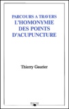 Thierry Gaurier - Parcours A Travers L'Homonymie Des Points D'Acupuncture.