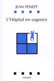Jean Peneff - L'Hopital En Urgence. Etude Par Observation Participante.