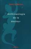 David Le Breton - Anthropologie de la douleur.
