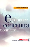 Michael Pollak - L'Experience Concentrationnaire. Essai Sur Le Maintien De L'Identite Sociale.