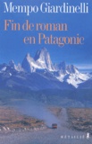 Mempo Giardinelli - Fin De Roman En Patagonie.