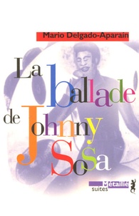 Mario Delgado Aparain - La ballade de Johnny Sosa.