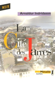 Arnaldur Indridason - La Cité des Jarres.