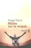 Angel Parra - Mains sur la nuque.
