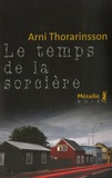 Arni Thorarinsson - Le Temps de la Sorcière.