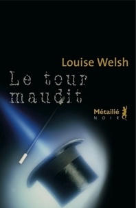Louise Welsh - Le tour maudit.