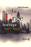 Paul Claudel - La crise - Amérique, 1927-1932.