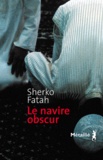 Sherko Fatah - Le navire obscur.
