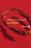 Rafael Gumucio - La dette.