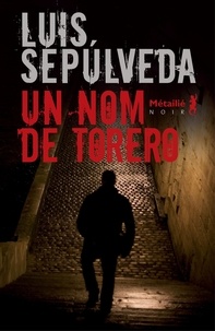 Luis Sepulveda - Un nom de torero.