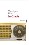 Monique Rivet - Le Glacis.
