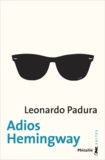 Leonardo Padura - Adios Hemingway.