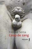 Enrique Serna - Coup de sang.