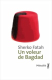 Sherko Fatah - Un voleur de Bagdad.