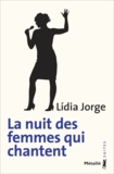 Lídia Jorge - La nuit des femmes qui chantent.