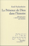 Emil Fackenheim - La Présence de Dieu dans l'histoire - Affirmations juives et réflexions philosophiques après Auschwitz.