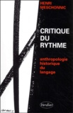 Henri Meschonnic - Critique Du Rythme. Anthropologie Historique Du Langage.