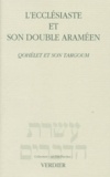 Charles Mopsik - L'Ecclesiaste Et Son Double Arameen. Qohelet Et Son Targoum.