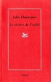 Julio Llamazares - La rivière de l'oubli.