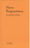 Pierre Bergounioux - Le Grand Sylvain.