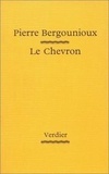 Pierre Bergounioux - Le chevron.