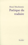 Henri Meschonnic - Poétique du traduire.
