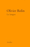 Olivier Rolin - La Langue Suivi De Mal Place, Deplace.