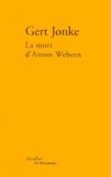Gert Jonke - La Mort D'Anton Webern.