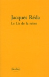 Jacques Réda - Le Lit De La Reine Et Autres Etapes.