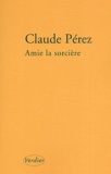 Claude Perez - Amie De La Sorciere.