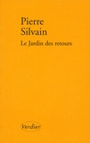 Pierre Silvain - Le Jardin Des Retours.