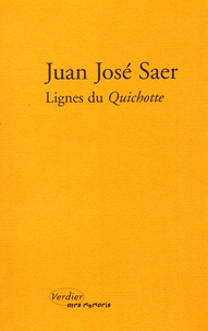 Juan José Saer - Lignes Du Quichotte.