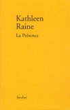 Kathleen Raine - La Presence. Poemes 1984-1987, Edition Bilingue Francais-Anglais.