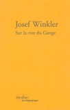 Josef Winkler - Sur la rive du Gange - Domra.